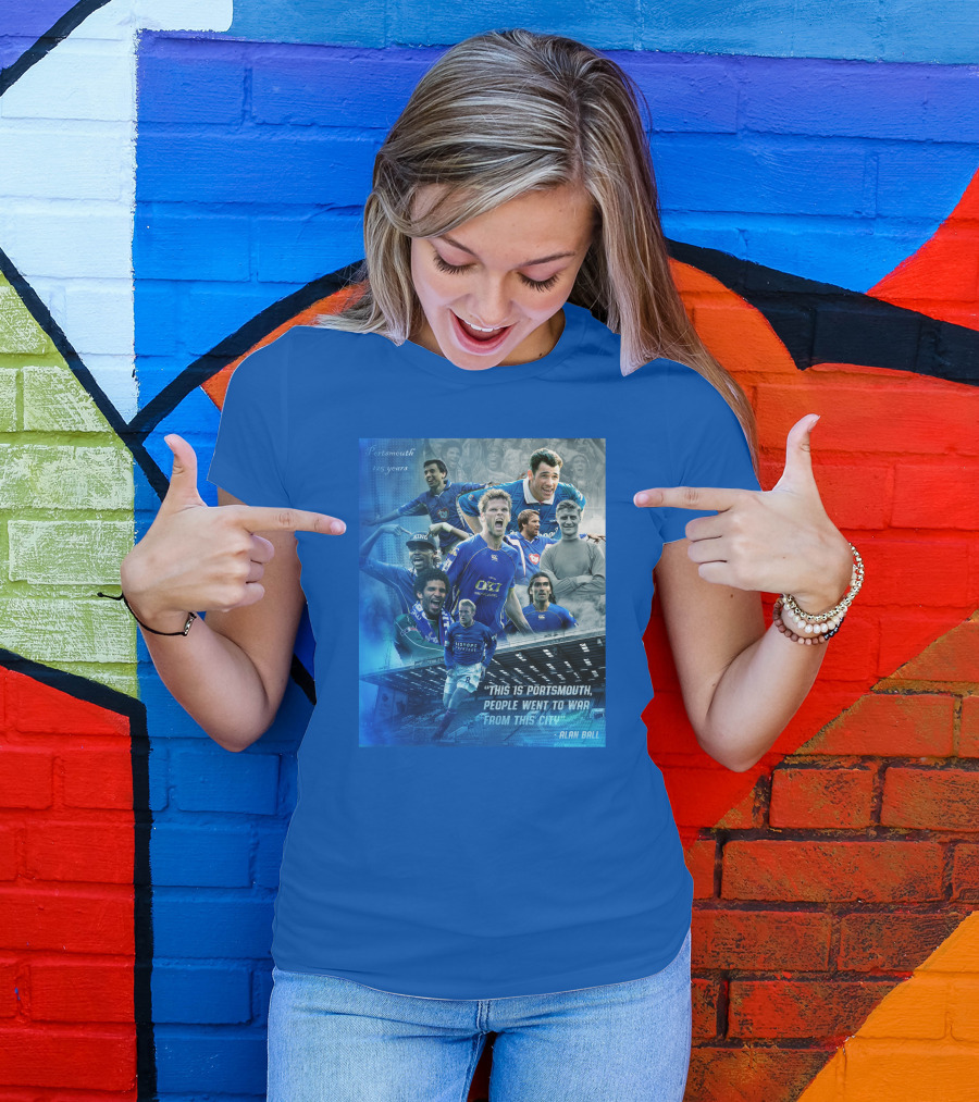 Portsmouth 125 Years This Is Portsmouth, People Went To War From This City Alan Ball T-Shirt