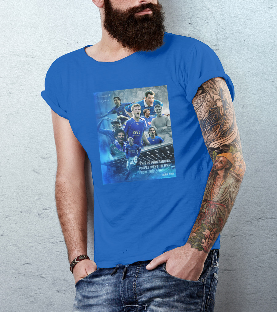 Portsmouth 125 Years This Is Portsmouth, People Went To War From This City Alan Ball T-Shirt