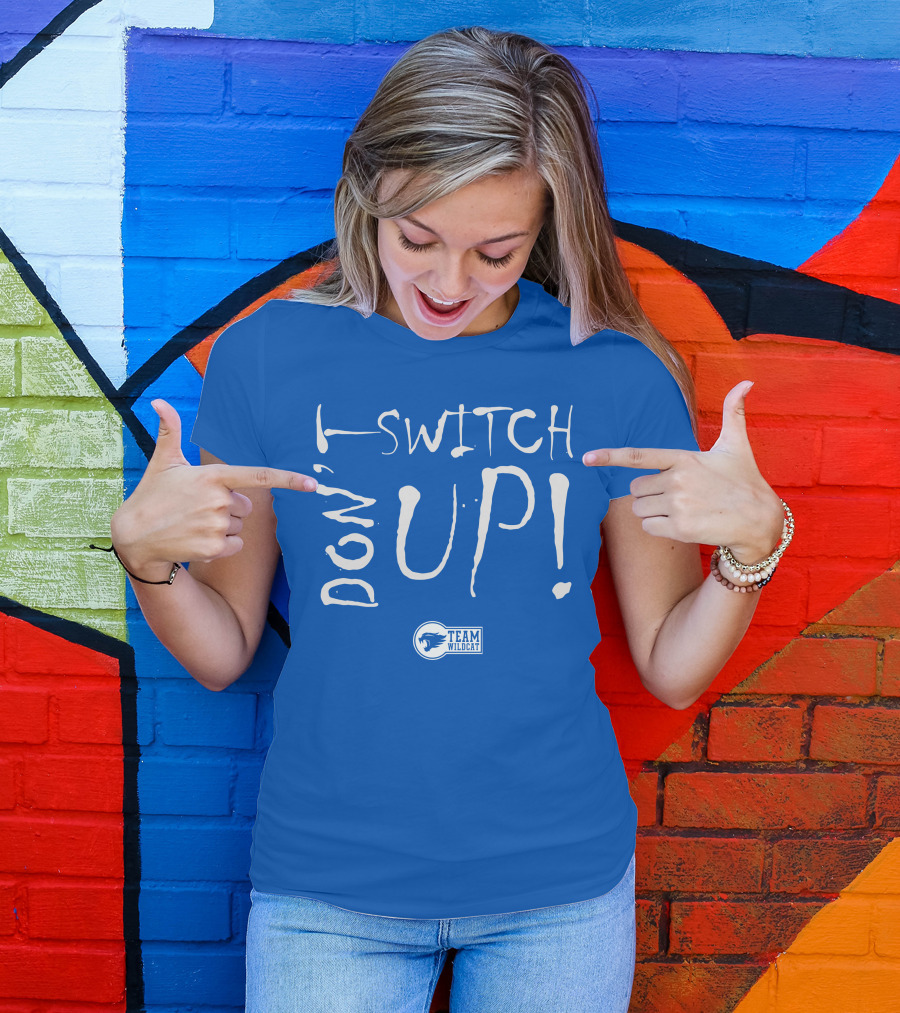 Team Wildcat Don't Switch Up T-Shirt