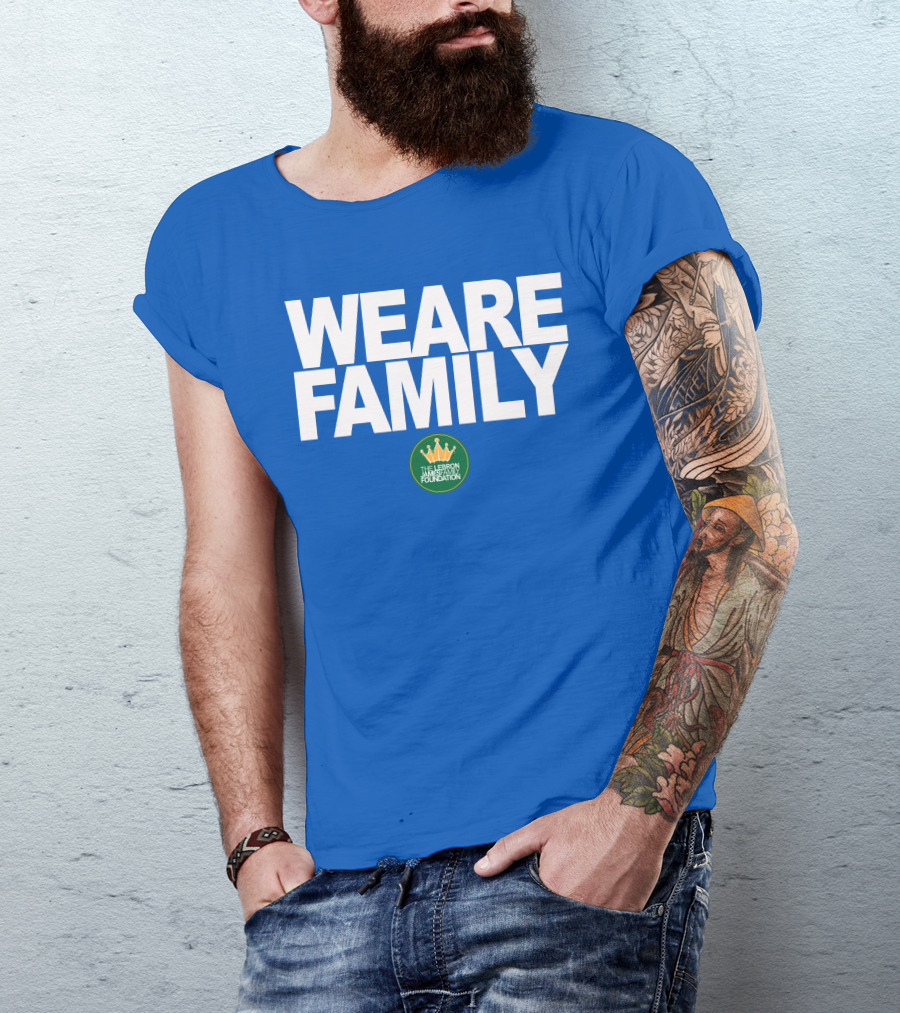 WE ARE FAMILY LEBRON JAMES FAMILY FOUNDATION T-Shirt