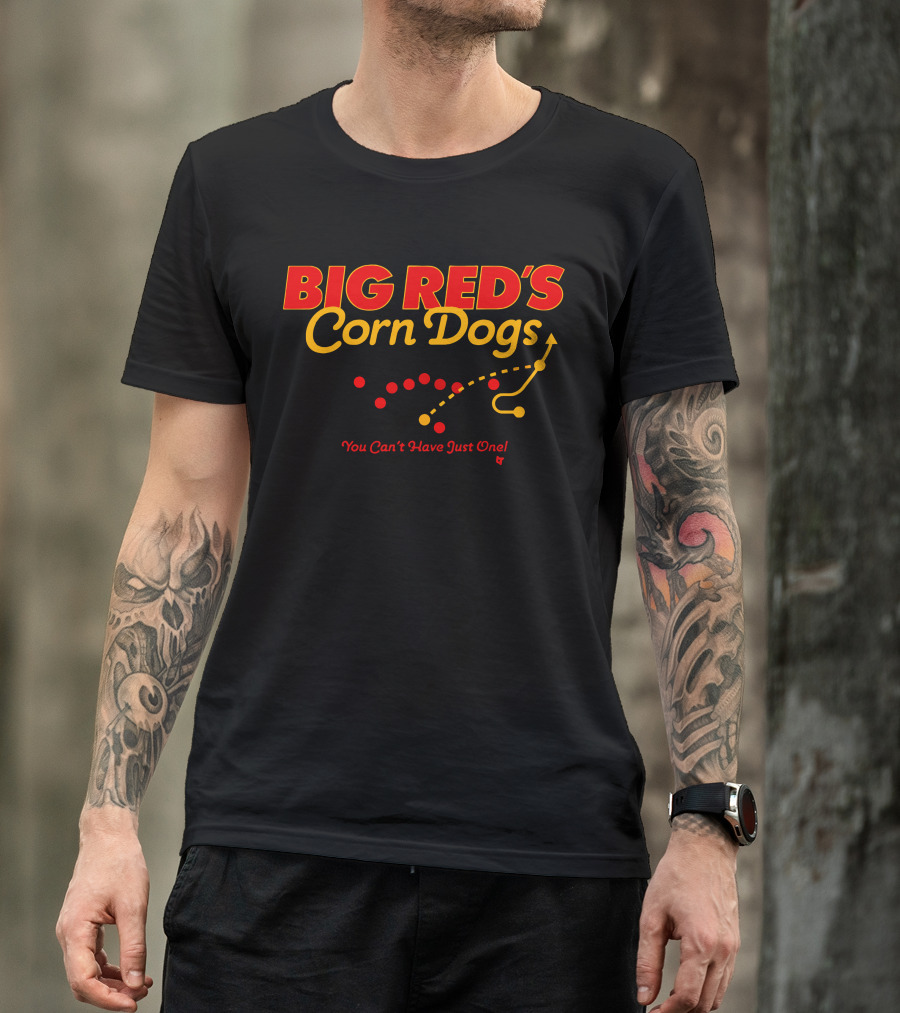 BIG RED'S Corn Dogs You Can't Have Just One T-Shirt