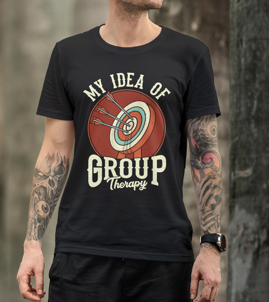 Group Therapy Archery Target Arrows My Idea Of Therapy T-Shirt