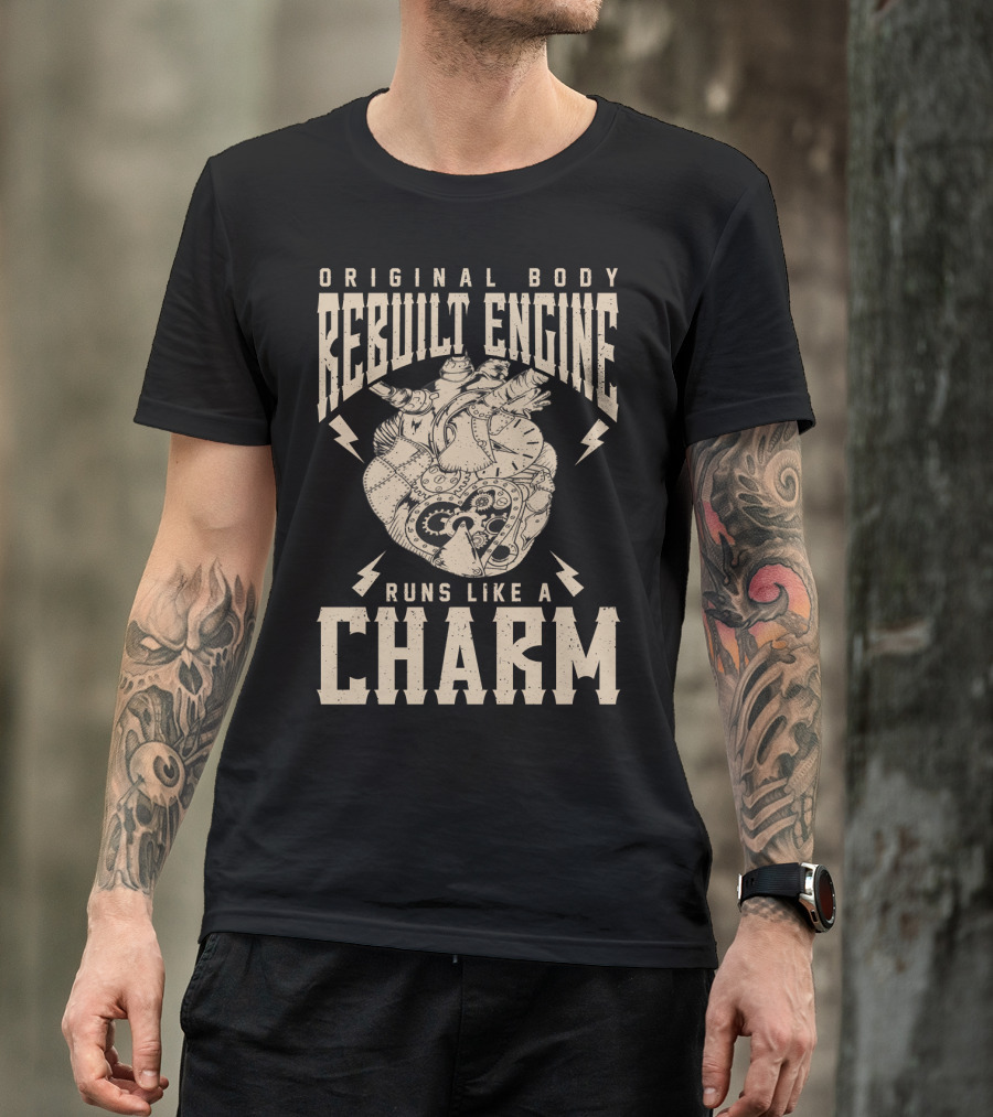Original Body Rebuilt Engine Runs Like A Charm T-Shirt