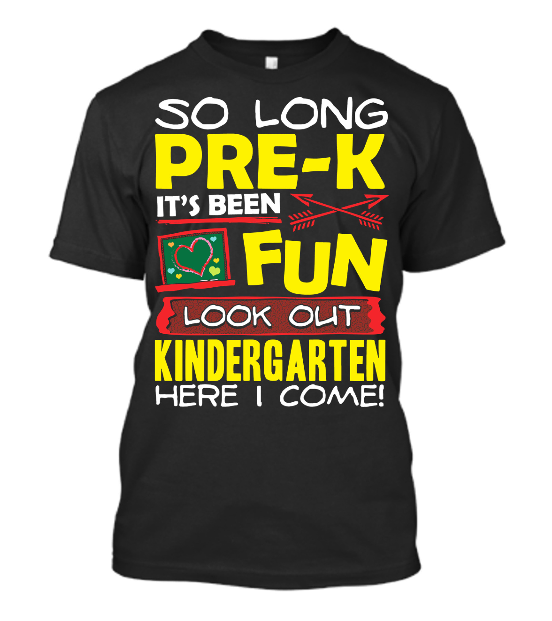 So Long Pre-K It's Been Fun Look Out Kindergarten Here I Come T-Shirt