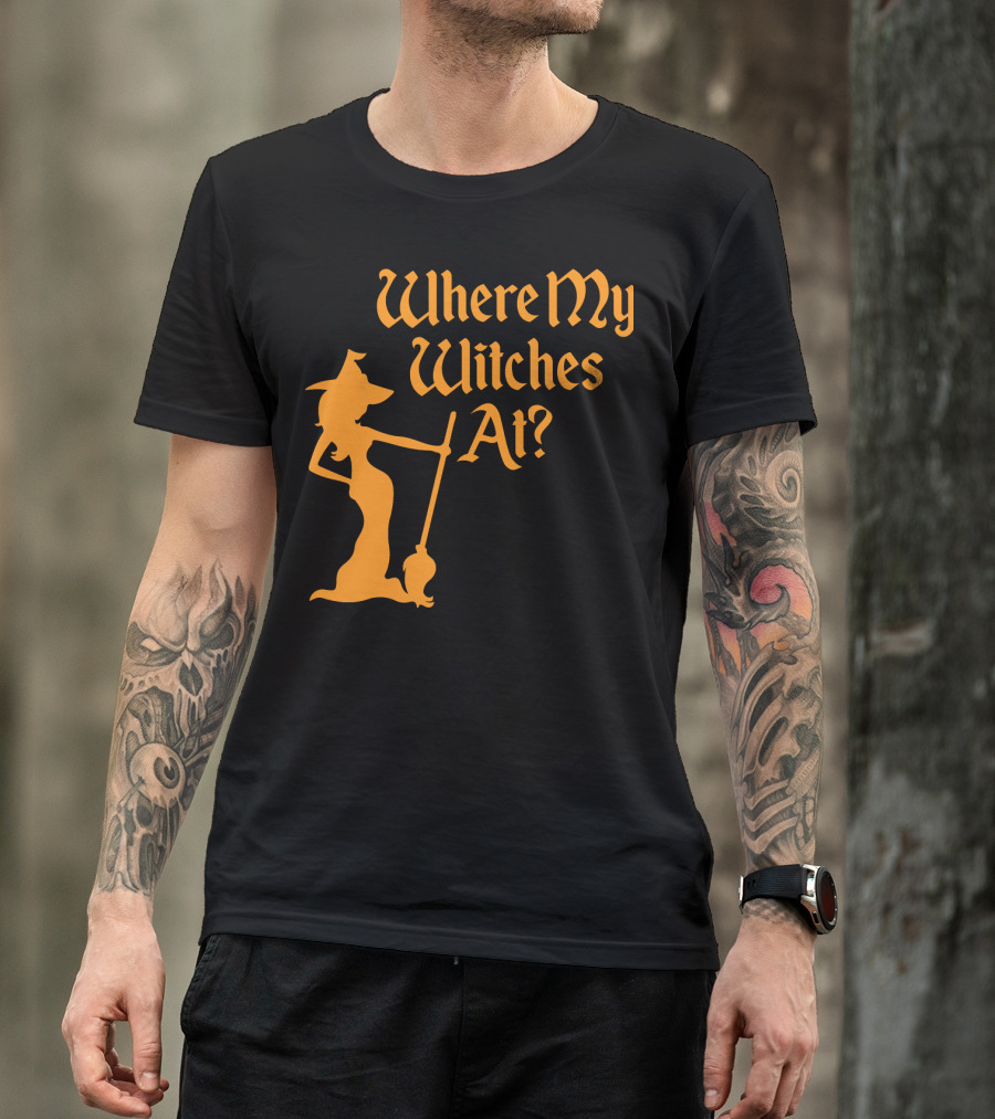 Where My Witches At Fitted Halloween Witch T-Shirt