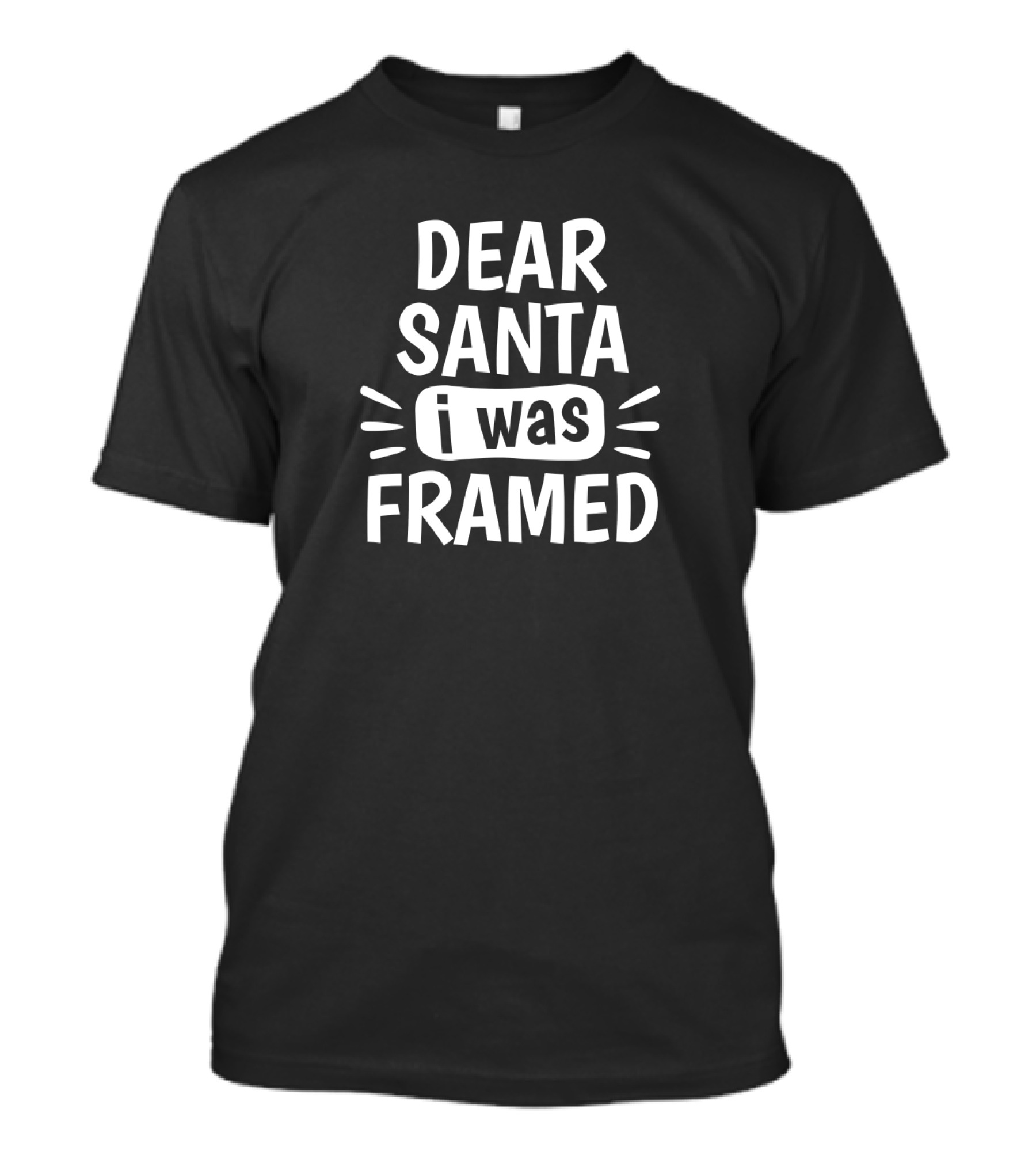 Dear Santa I Was Framed Christmas Santa Claus Trouble T-Shirt