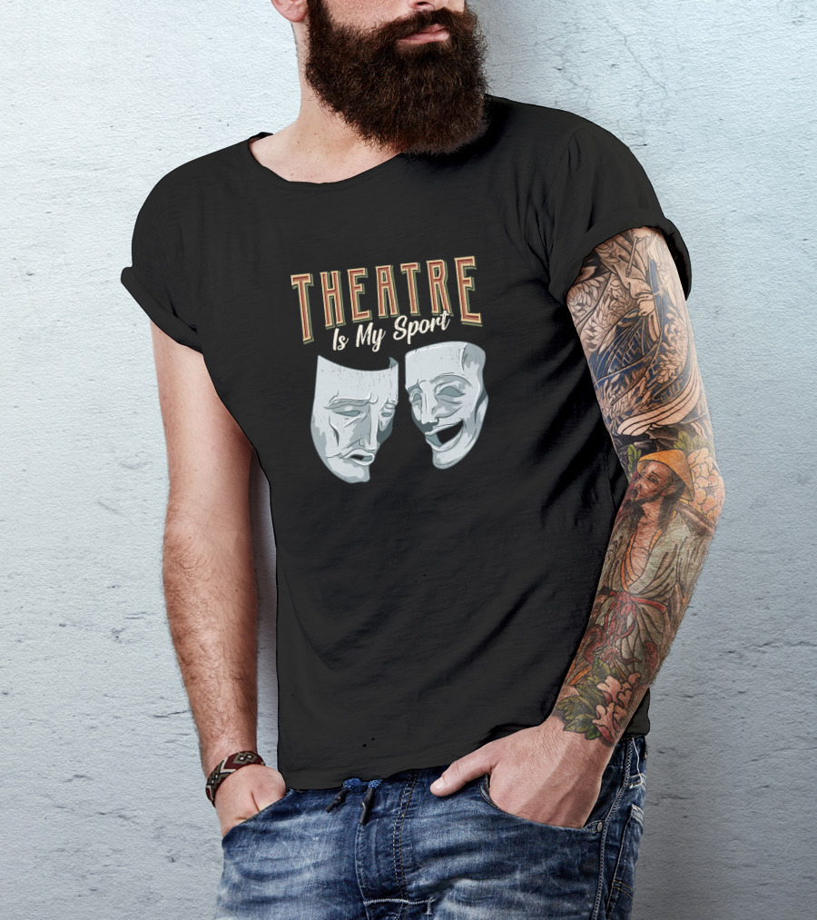 Theatre Is My Sport Classic Comedy Tragedy Masks T-Shirt