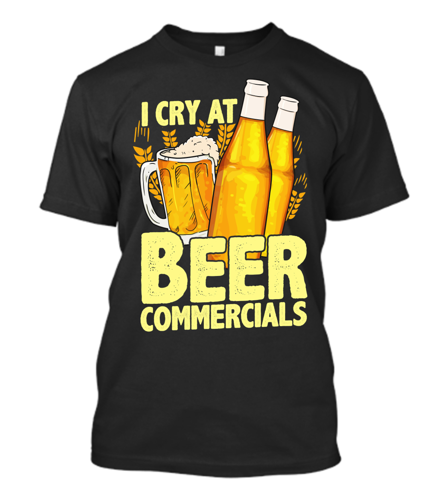 I Cry At Beer Commercials Funny Beer Lover Drinker T-Shirt