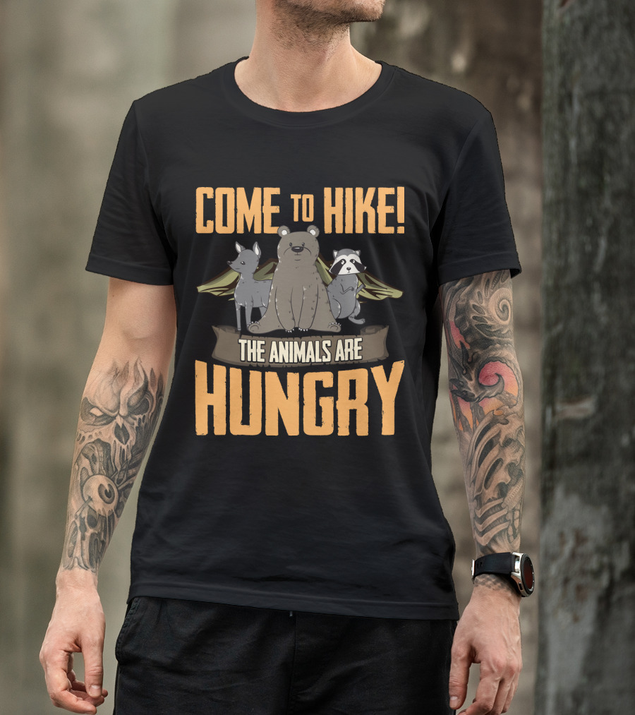 Come To Hike The Animals Are Hungry Camping Bear Deer Raccoon Wings T-Shirt