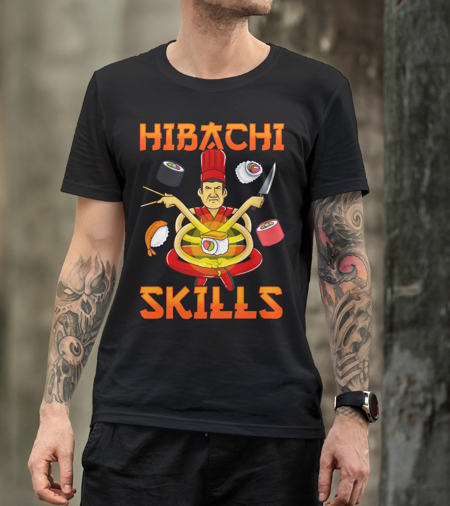 Hibachi Skills Chef Mastery With Sushi And Teppanyaki Elements T-Shirt