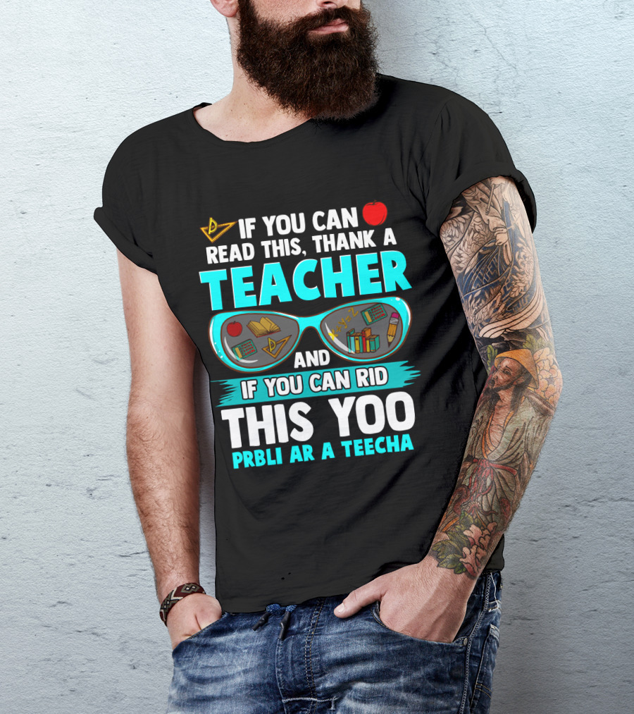 If You Can Read This Thank A Teacher Sunglasses Icons And Red Apple T-Shirt