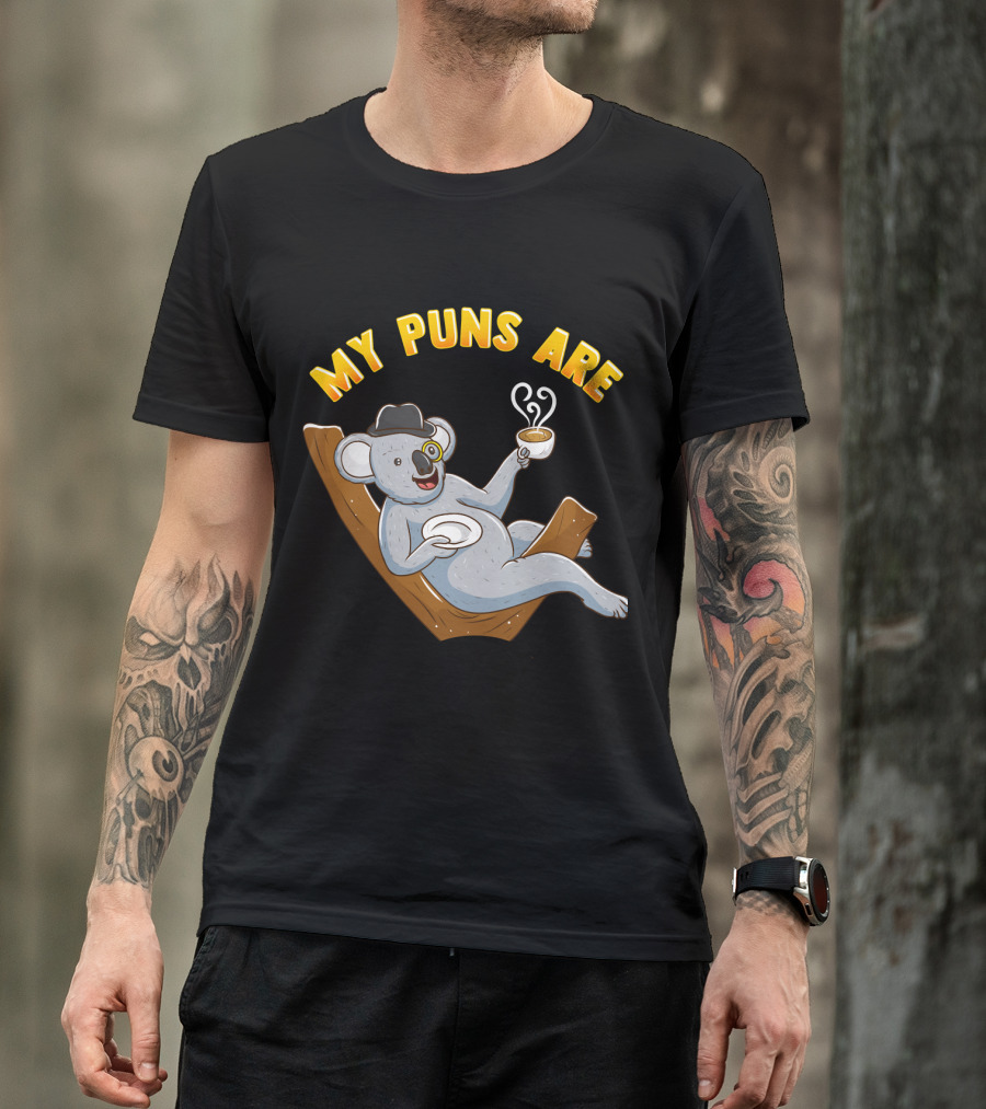 Tea Lover My Puns Are Koala Tea Funny Animal Puns Koala Relaxing With Tea T-Shirt