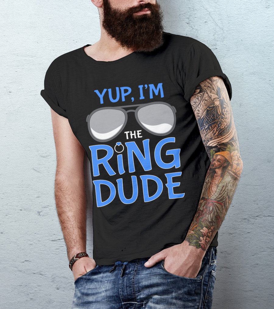 Yup I'm The Ring Dude Wedding Bearer Sunglasses Fun T-Shirt