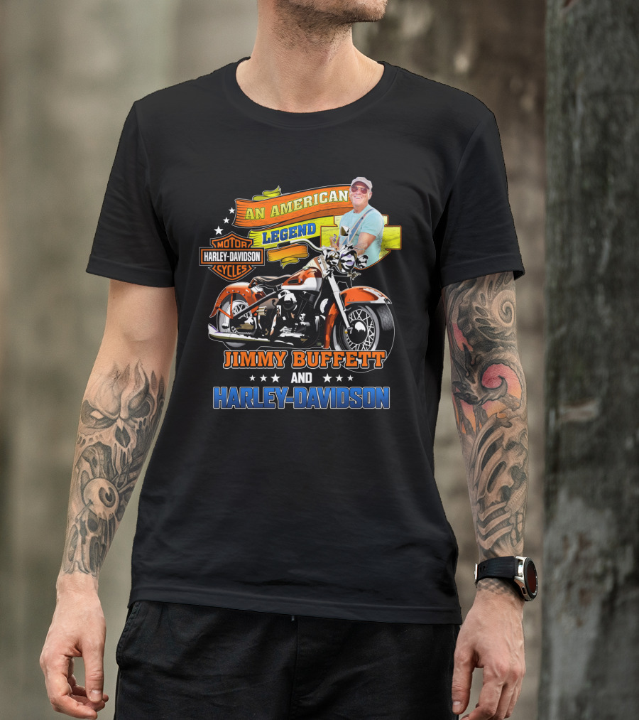 An American Legend Jimmy Buffett And Harley Davidson Motor Cycles T-Shirt