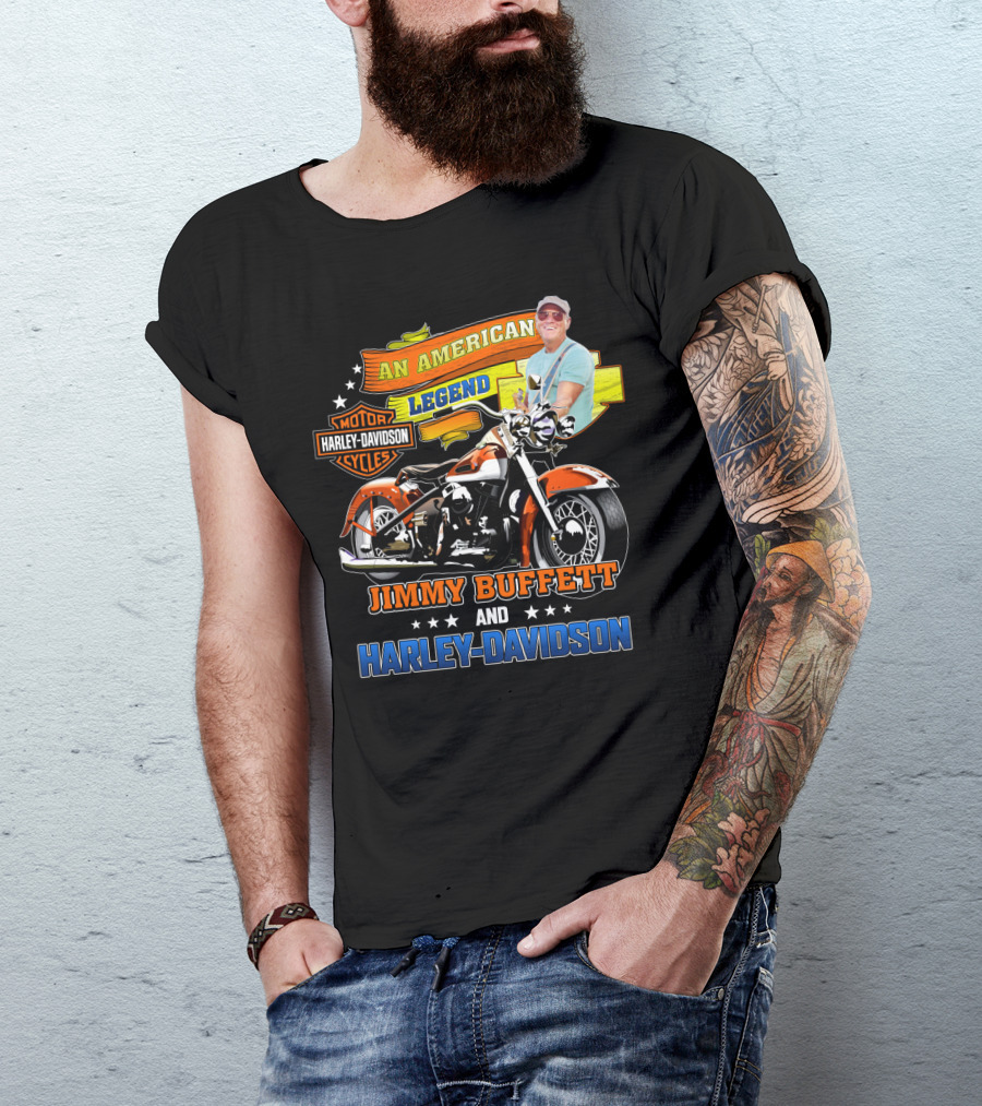 An American Legend Jimmy Buffett And Harley Davidson Motor Cycles T-Shirt