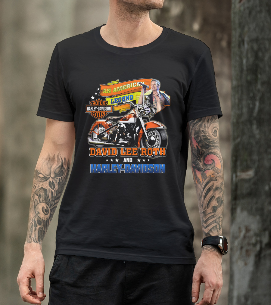 An American Legend David Lee Roth And Harley Davidson Motorcycle Cycles T-Shirt