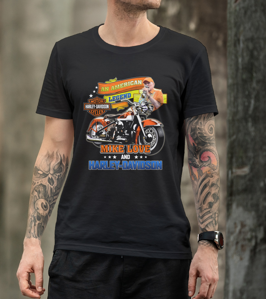 An American Legend Mike Love And Harley Davidson T-Shirt