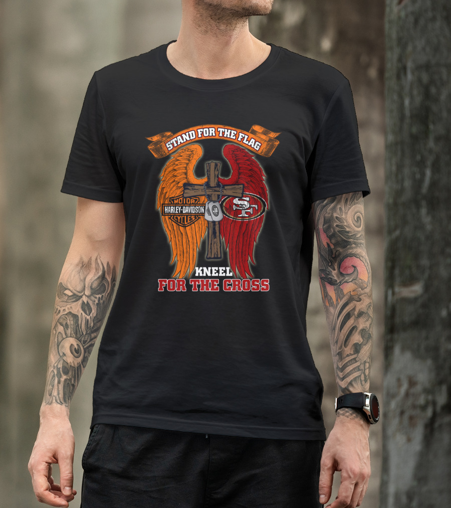 Stand For The Flag Harley Davidson Kneel For The Cross San Francisco 49ers T-Shirt