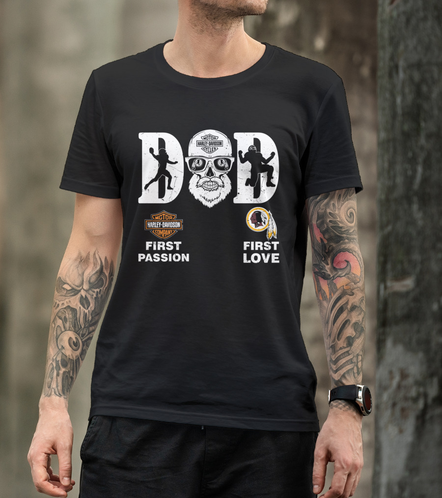 Dad Harley Davidson First Passion Washington Redskins First Love Nfl T-Shirt