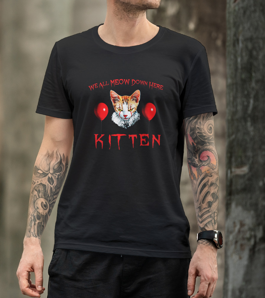 We All Meow Down Here Kitten Red Balloons Creepy Cat Face T-Shirt