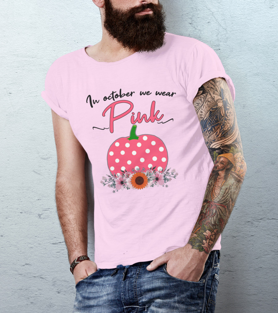 In October We Wear Pink Polka Dot Pumpkin With Flowers Breast Cancer Awareness T-Shirt