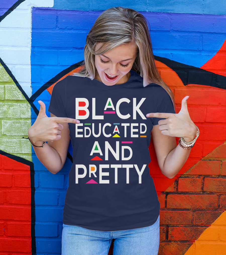 BLACK EDUCATED AND PRETTY T-Shirt