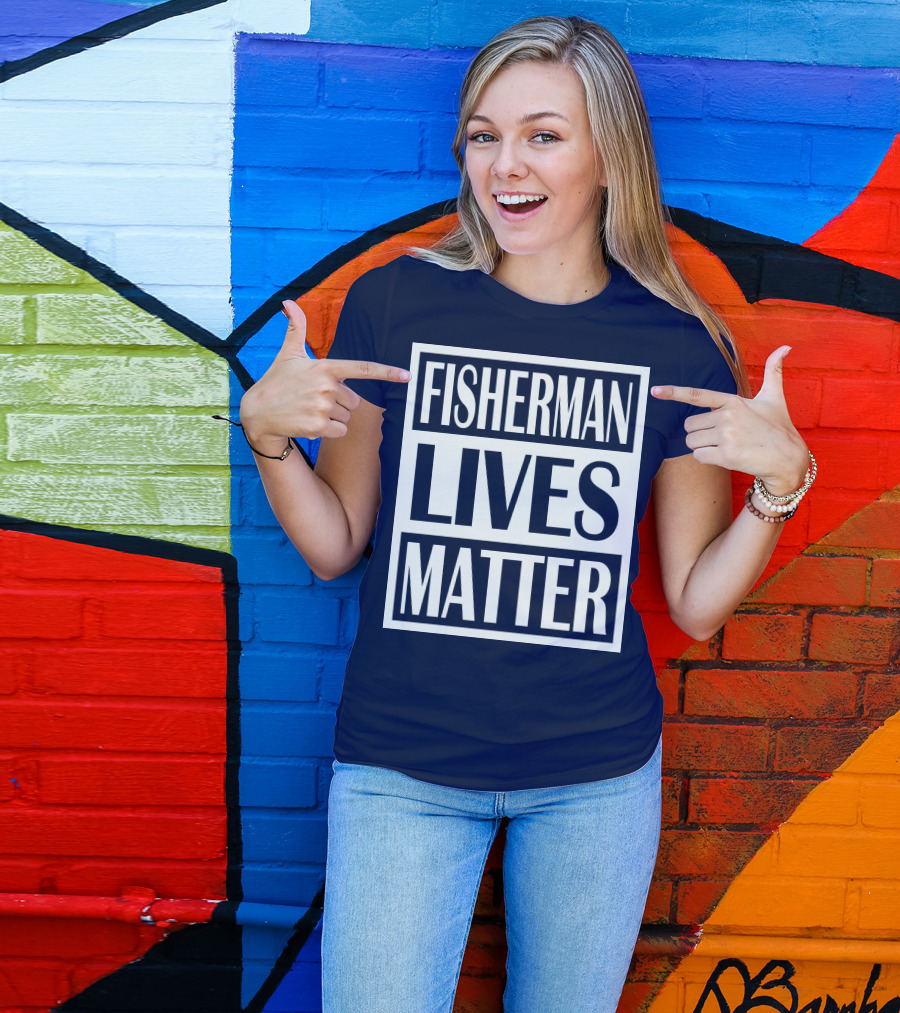Fisherman Lives Matter T-Shirt