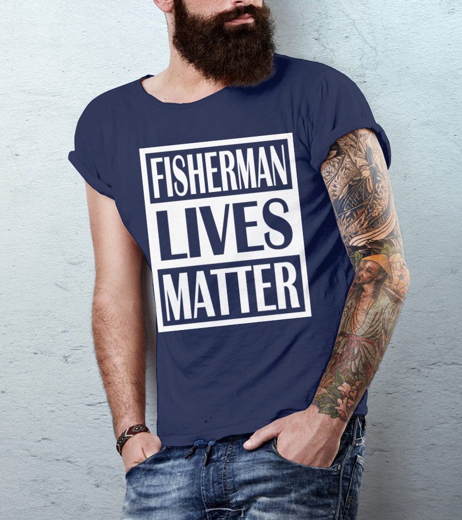 Fisherman Lives Matter T-Shirt
