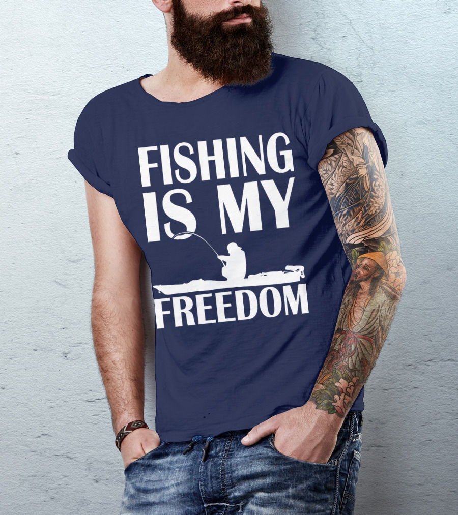 Fishing Is My Freedom Kayak Fisherman Adventure T-Shirt