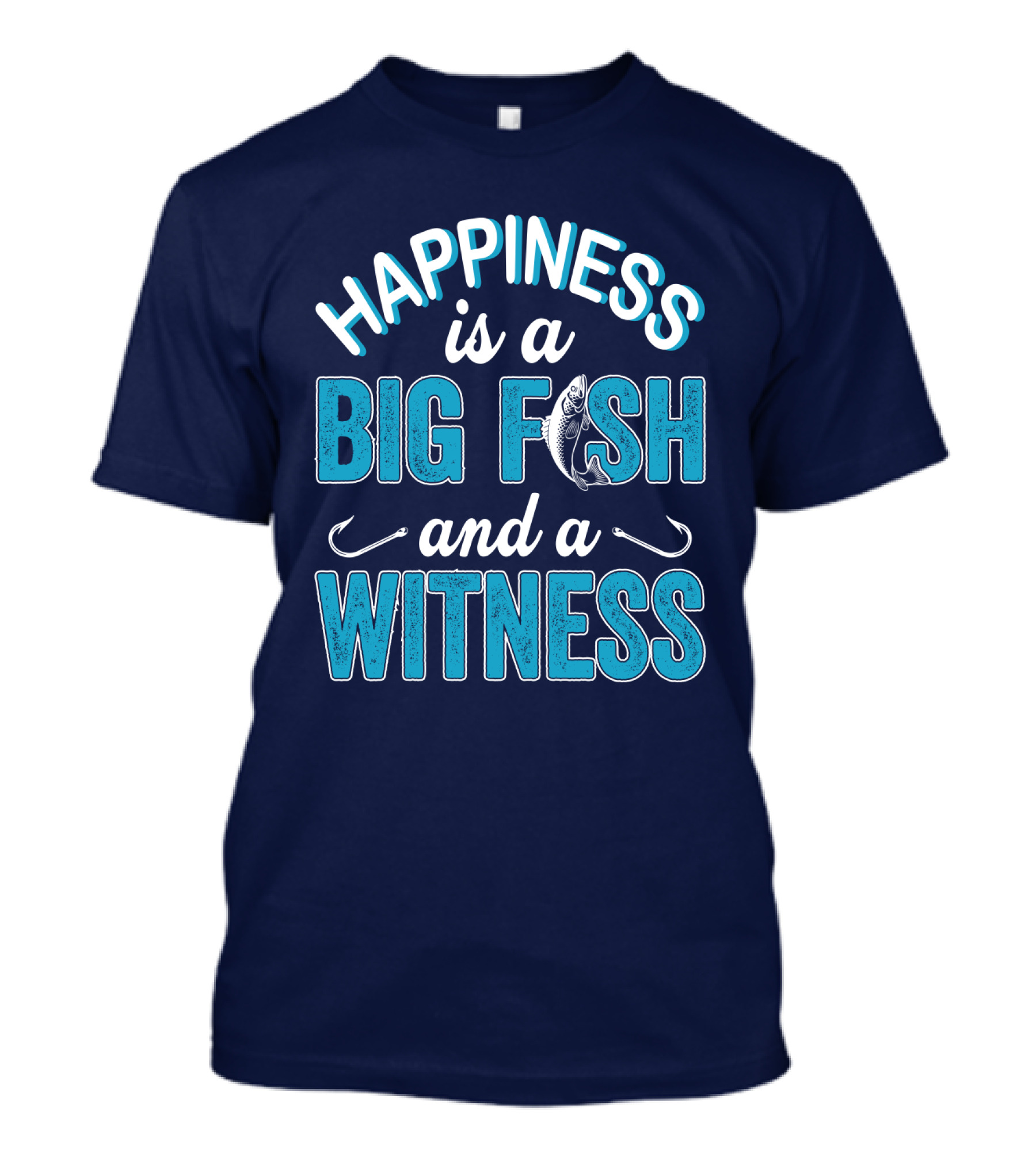 Happiness Is A Big Fish And A Witness With Fishing Hooks And Fish T-Shirt