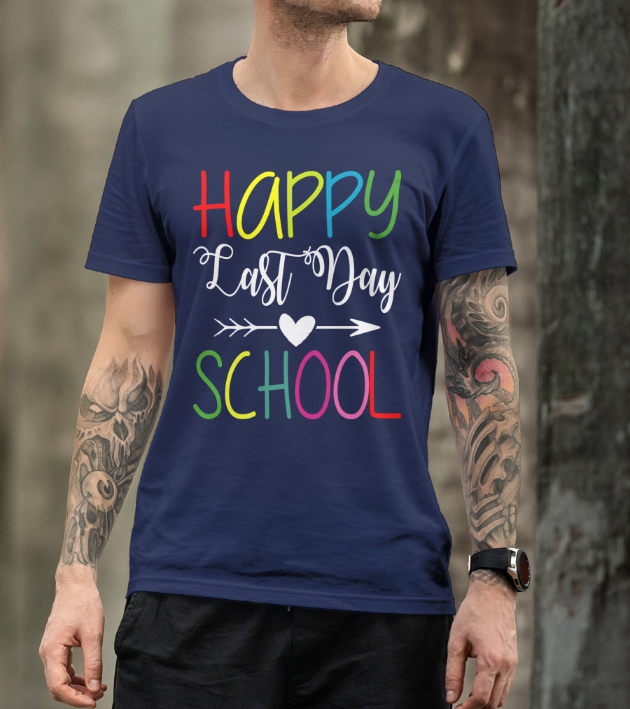 HAPPY LAST DAY SCHOOL Arrow Heart T-Shirt