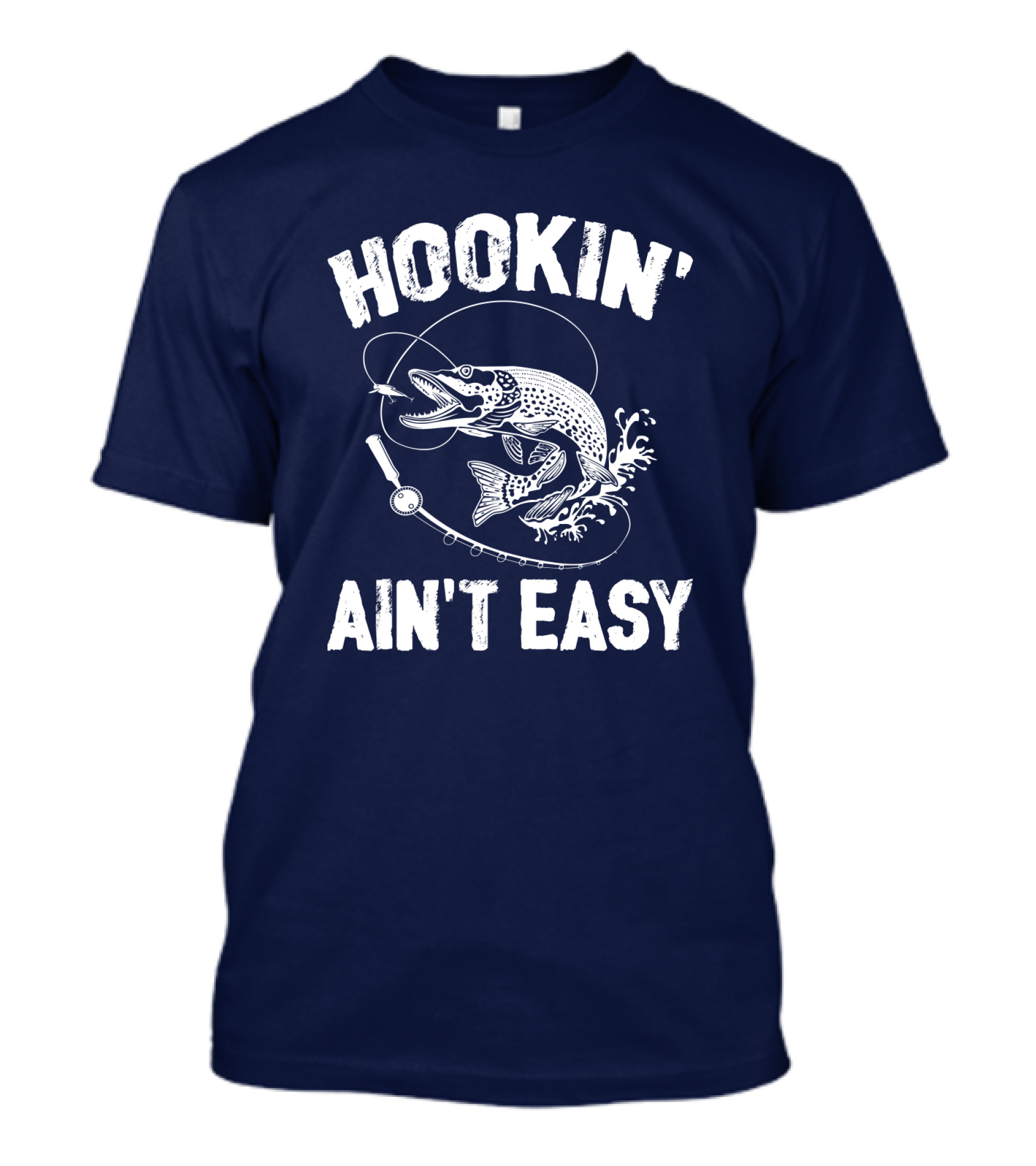 Hookin' Ain't Easy Fishing Hook And Reel With Fish Splash T-Shirt