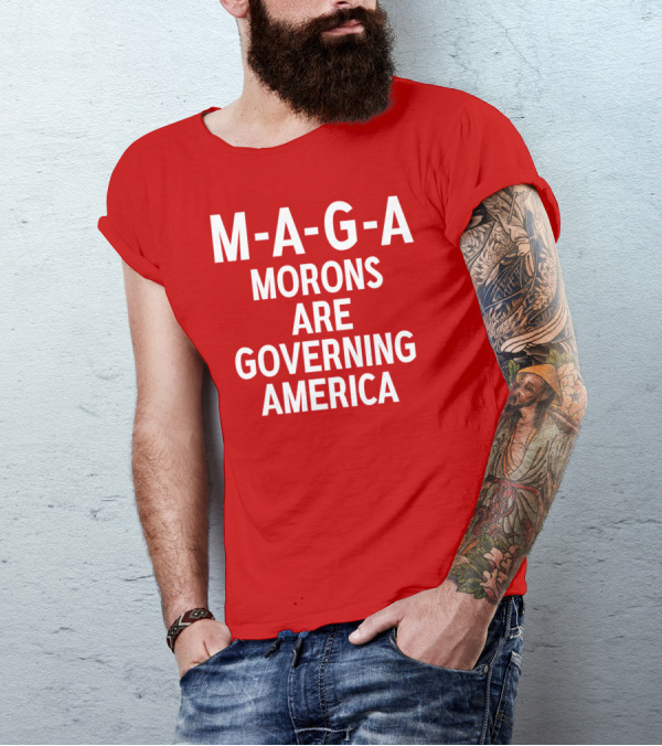 MAGA Morons Are Governing America Funny Anti Trump T-Shirt