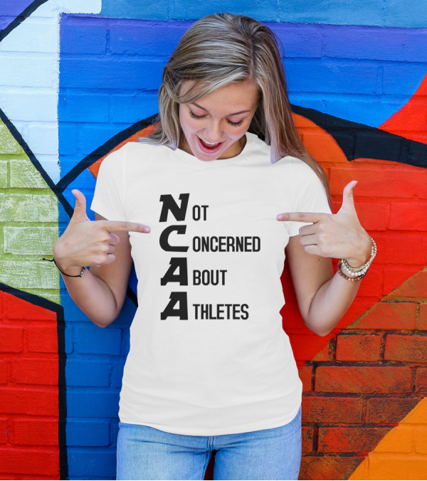 NCAA Not Concerned About Athletes T-Shirt