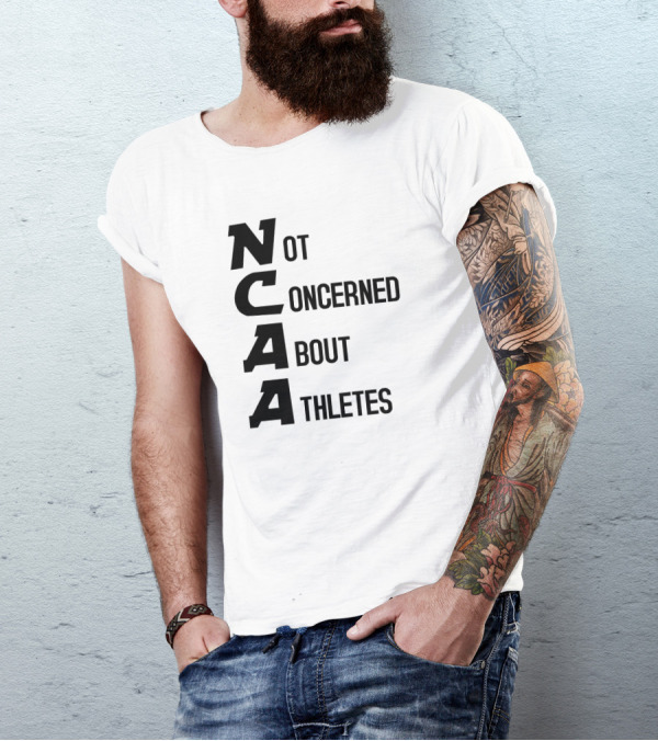 NCAA Not Concerned About Athletes T-Shirt