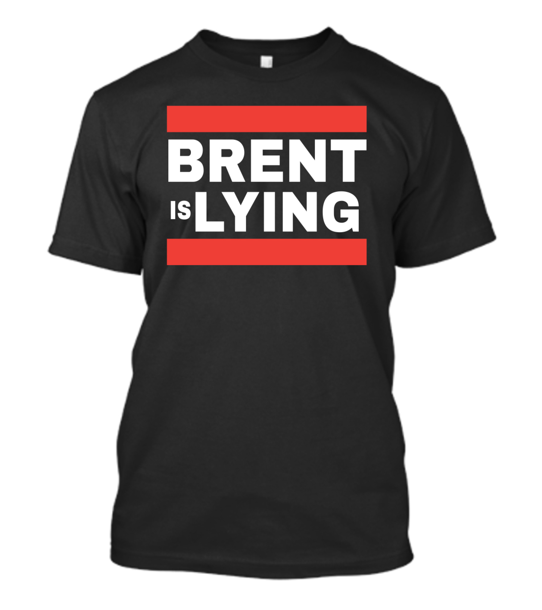 Brent Is Lying Bold Statement With Red Bars T-Shirt
