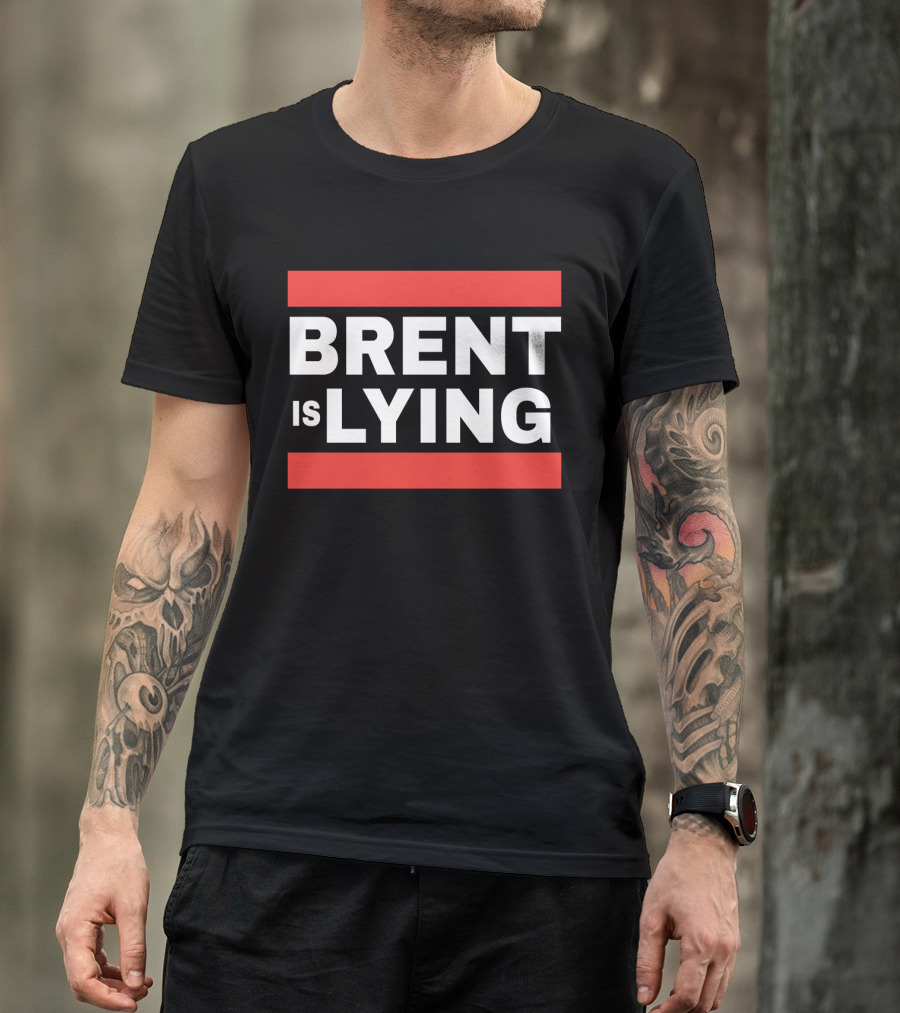 Brent Is Lying Bold Statement With Red Bars T-Shirt