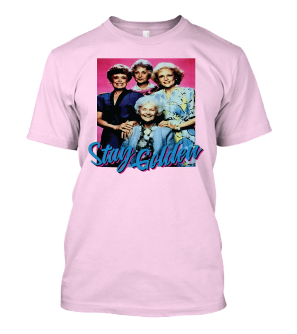 Stay Golden The Golden Girls Reunion Pink Background T-Shirt