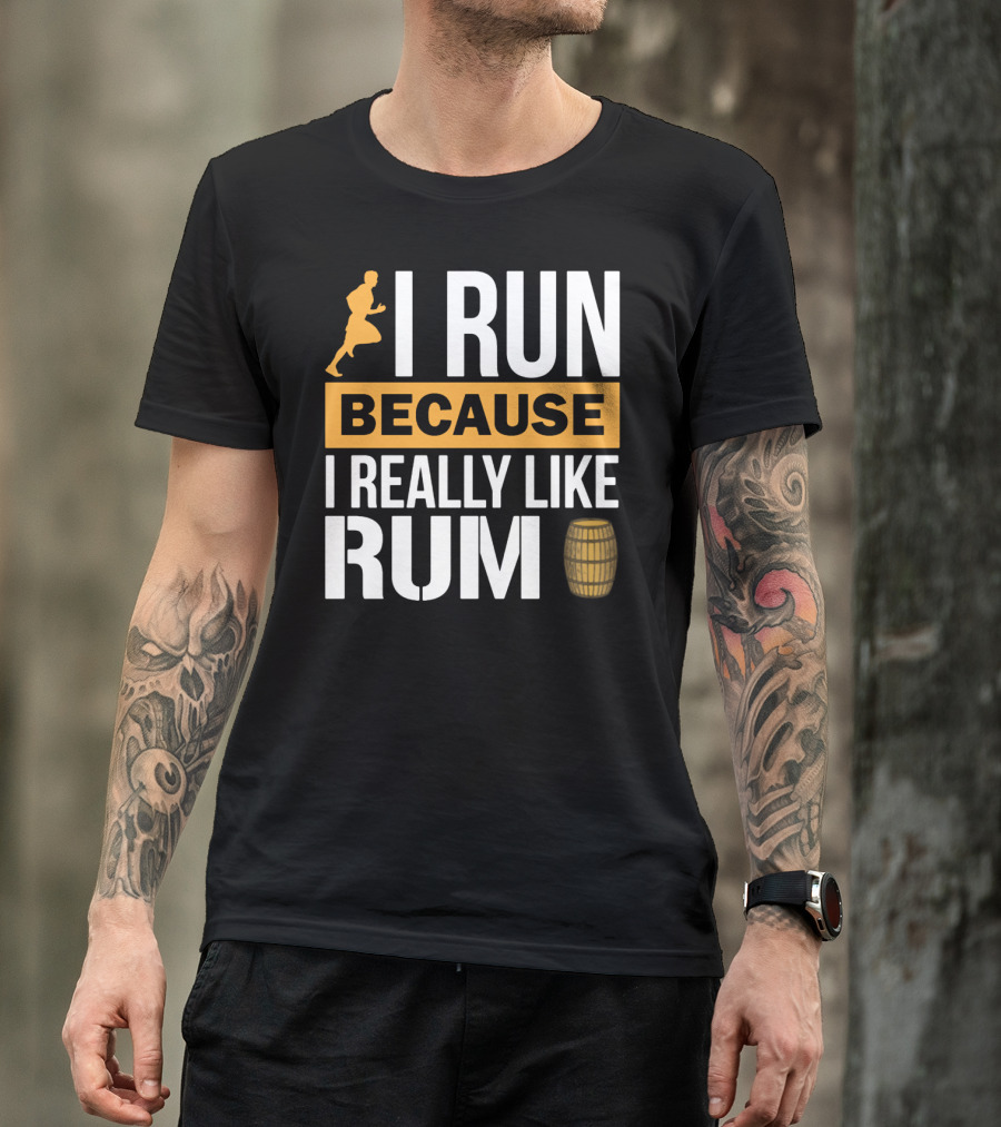 I Run Because I Really Like Rum With Runner And Barrel T-Shirt