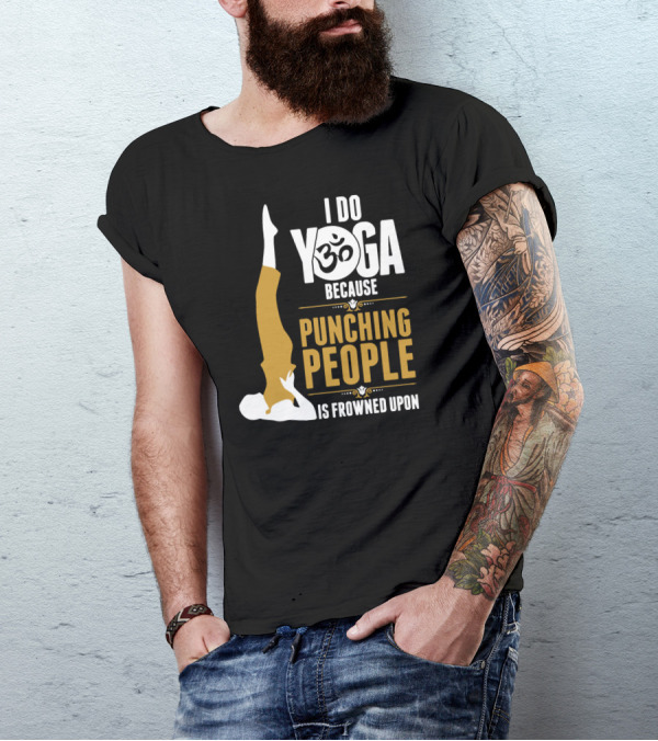 I Do Yoga Because Punching People Is Frowned Upon With Yoga Pose And Om T-Shirt