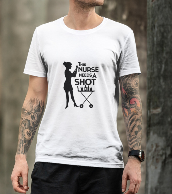 This Nurse Needs A Shot Silhouette With Syringe And Drink Cart T-Shirt