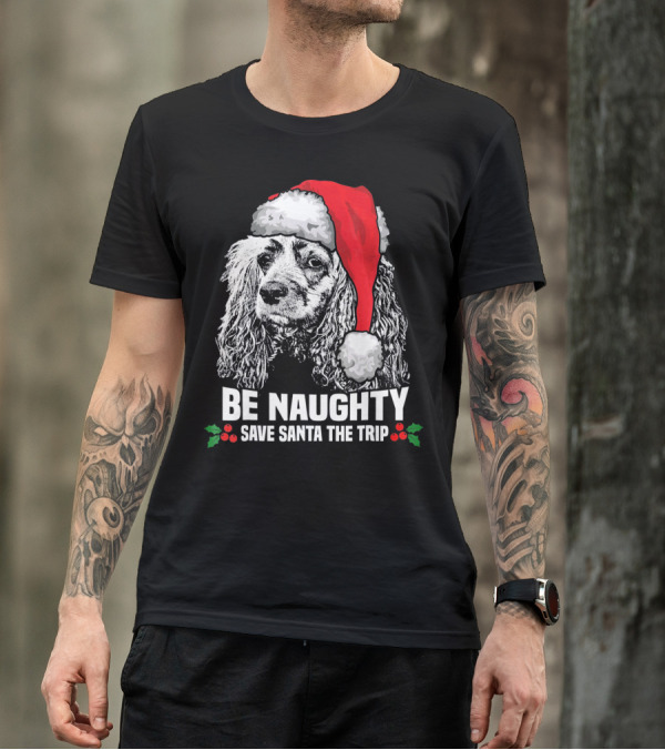 Be Naughty Save Santa The Trip Cocker Spaniel Santa Hat T-Shirt