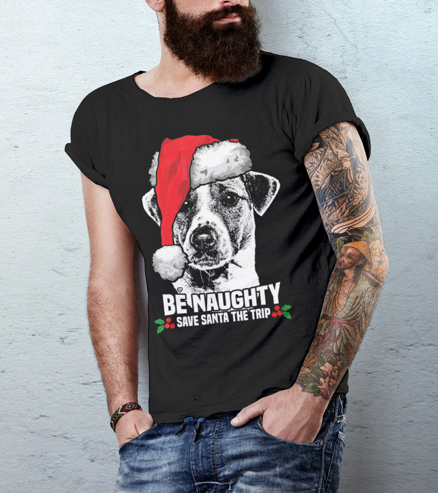 Be Naughty Save Santa The Trip Jack Russell Terrier Santa Hat T-Shirt