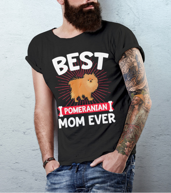 BEST POMERANIAN MOM EVER T-Shirt