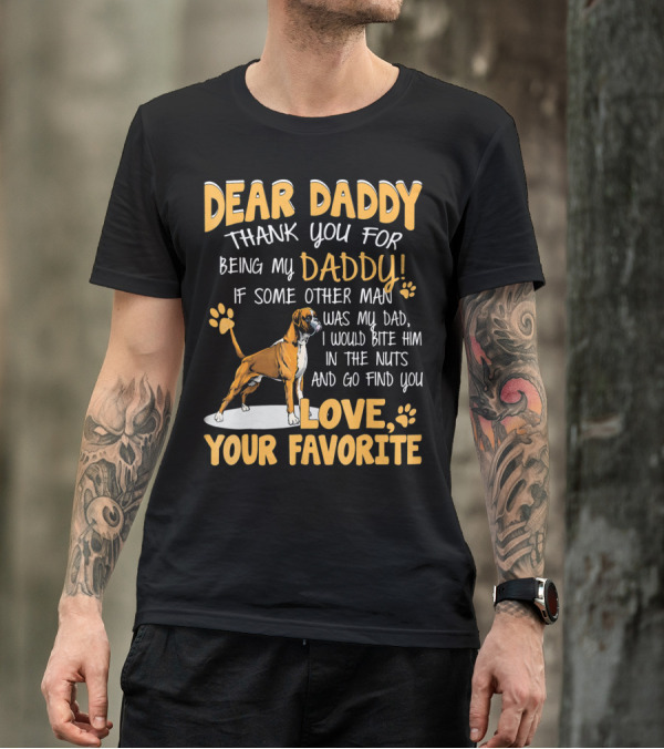 Dear Daddy Thank You For Being My Daddy Love Your Favorite T-Shirt