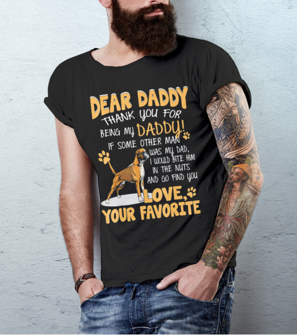 Dear Daddy Thank You For Being My Daddy Love Your Favorite T-Shirt