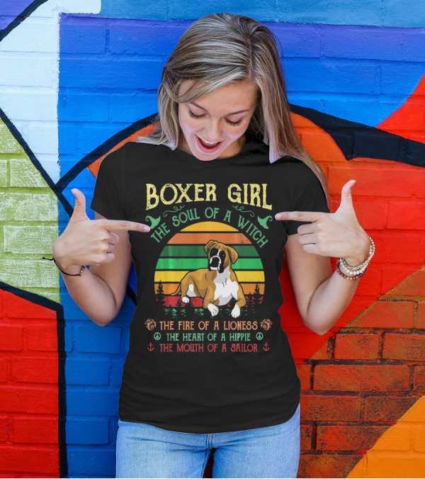 Boxer Girl The Soul Of A Witch The Fire Of A Lioness The Heart Of A Hippie The Mouth Of A Sailor T-Shirt