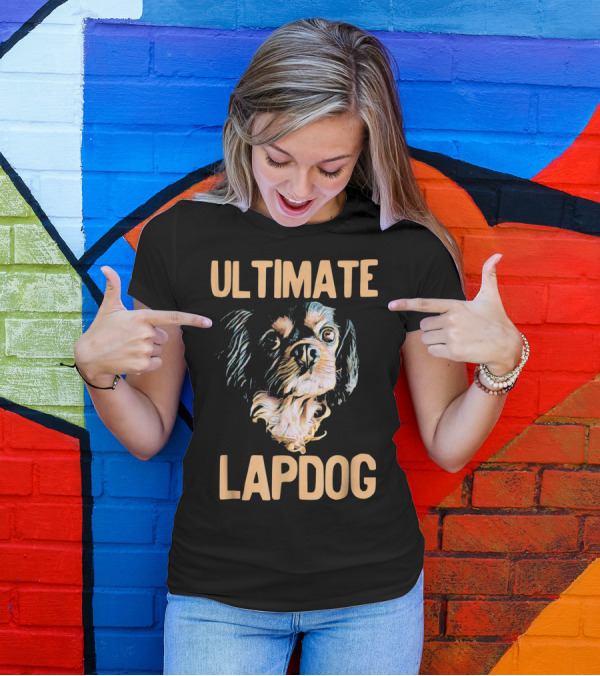 Ultimate Cavalier Dog Lapdog T-Shirt