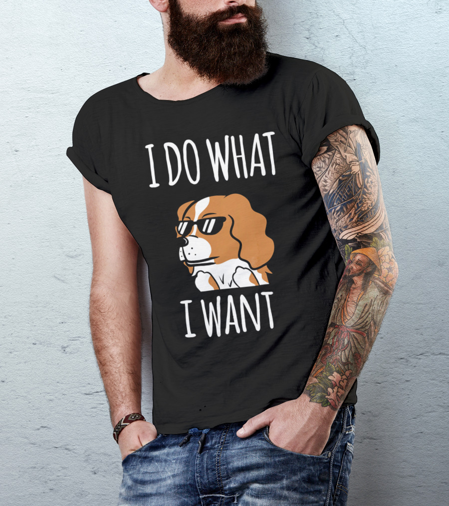 Cavalier King Charles Spaniel I Do What I Want Sunglasses T-Shirt