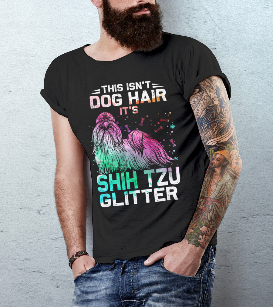 This Isn't Dog Hair It's Shih Tzu Glitter T-Shirt